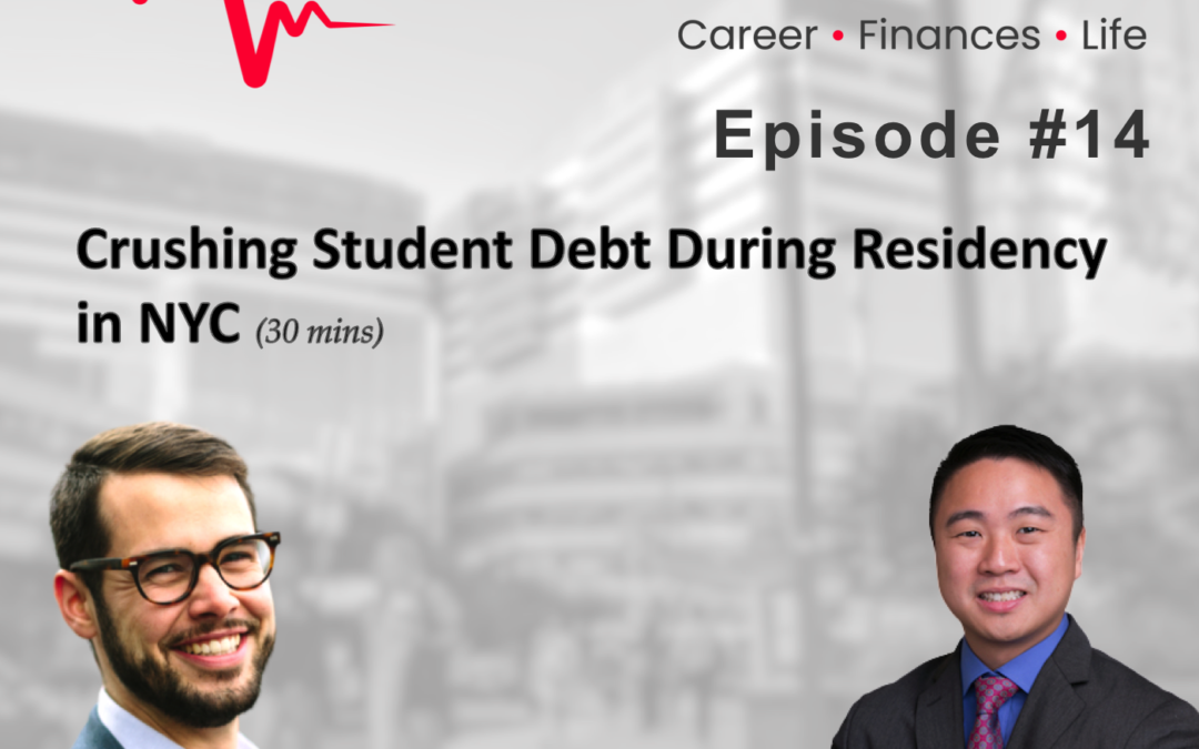 Episode 14: Crushing Student Debt During Residency In NYC with Dr. Yu Chiu