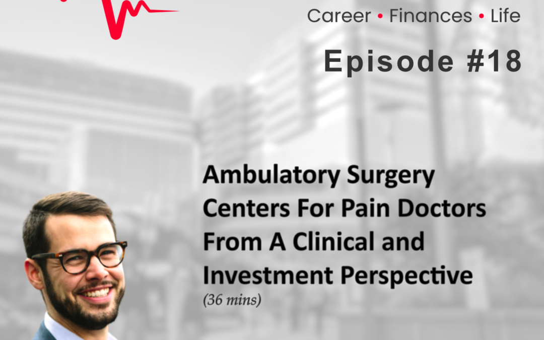 Episode 18: Ambulatory Surgery Centers [ASCs] For Pain Doctors From A Clinical And Investment Perspective w. Ronnie Pennell