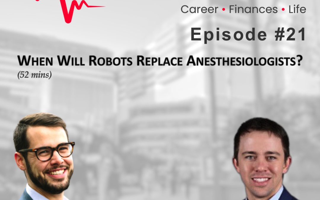 Episode 21: When Will Robots Replace Anesthesiologists? w. Dr. Jack Neil