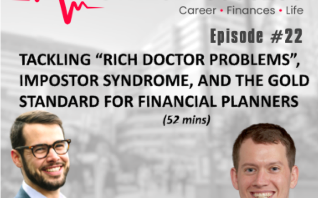 Episode 22: Helping Attending Physicians Tackle “Rich Doctor Problems” w. Dr. James Turner