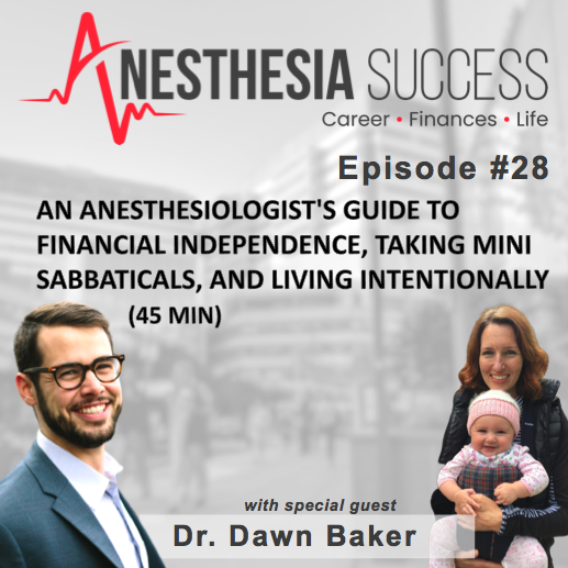 Episode 28 An Anesthesiologist’s Guide To Financial Independence, Taking Mini Sabbaticals, And Living Intentionally w. Dr. Dawn Baker