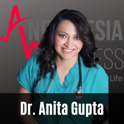Episode 67: Equipping Physicians As Advocates In The Business Of Medicine w. Dr. Anita Gupta