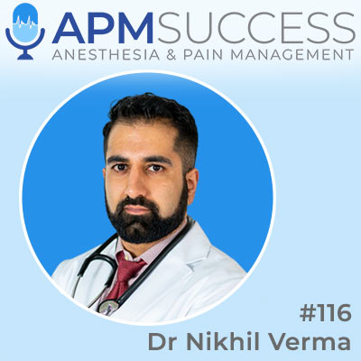Episode 116: How Can Orthobiologics Fit Into Your Pain Practice? w. Dr. Nikhil Verma