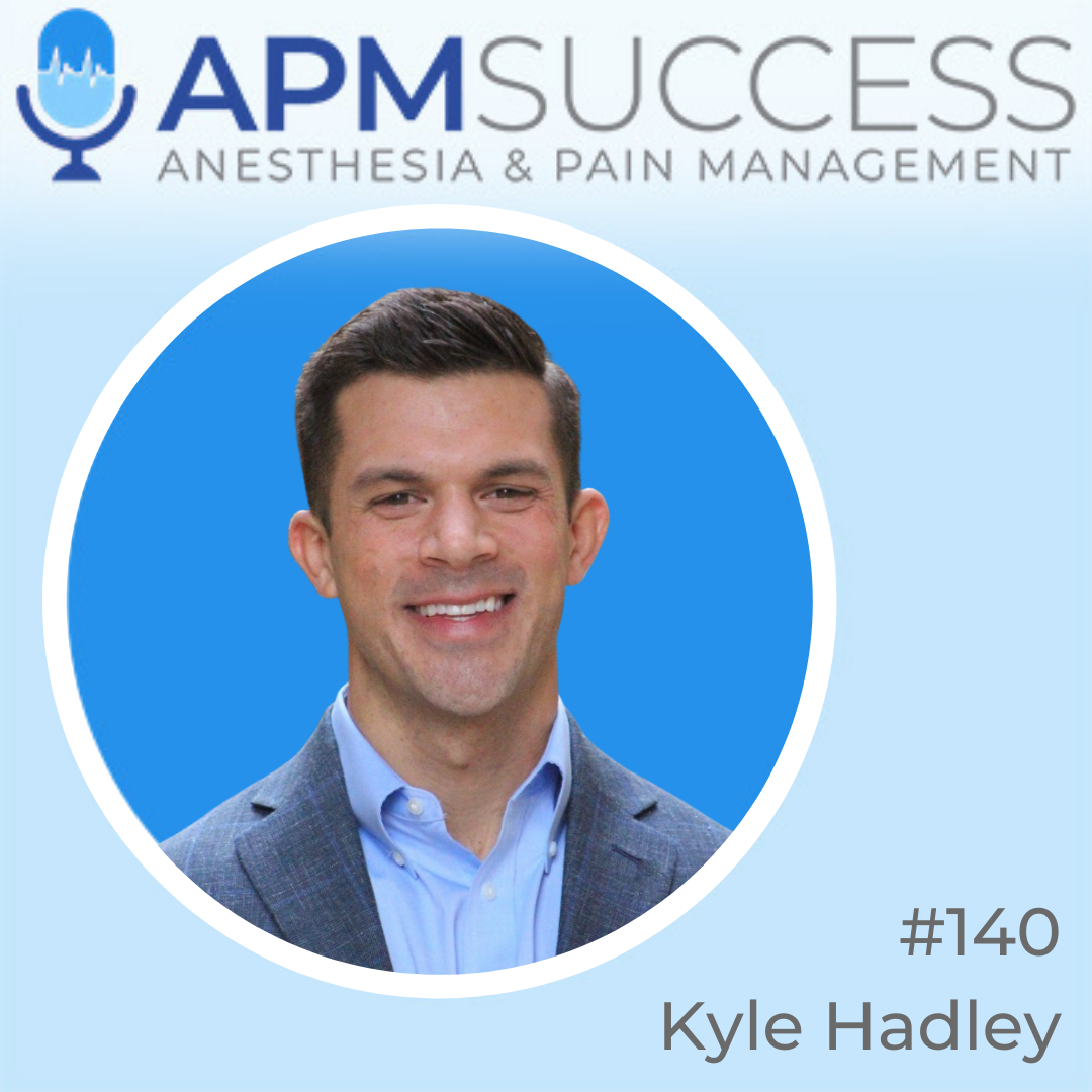 Episode 140: Anesthesia Job Market Update & Locums Overview w. Kyle Hadley