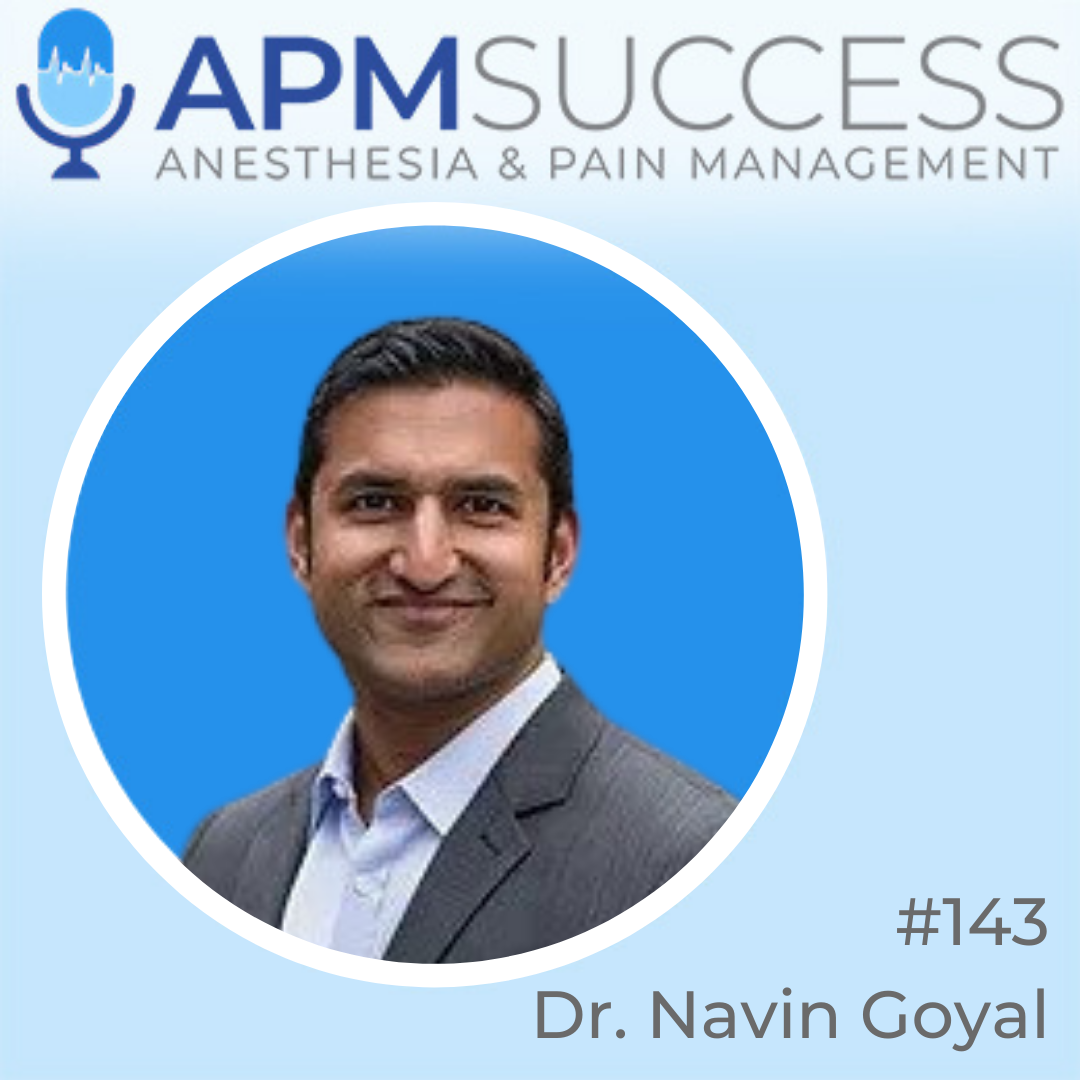 Episode 143: Peds Dental Anesthesia Entrepreneurship w. Dr. Navin Goyal