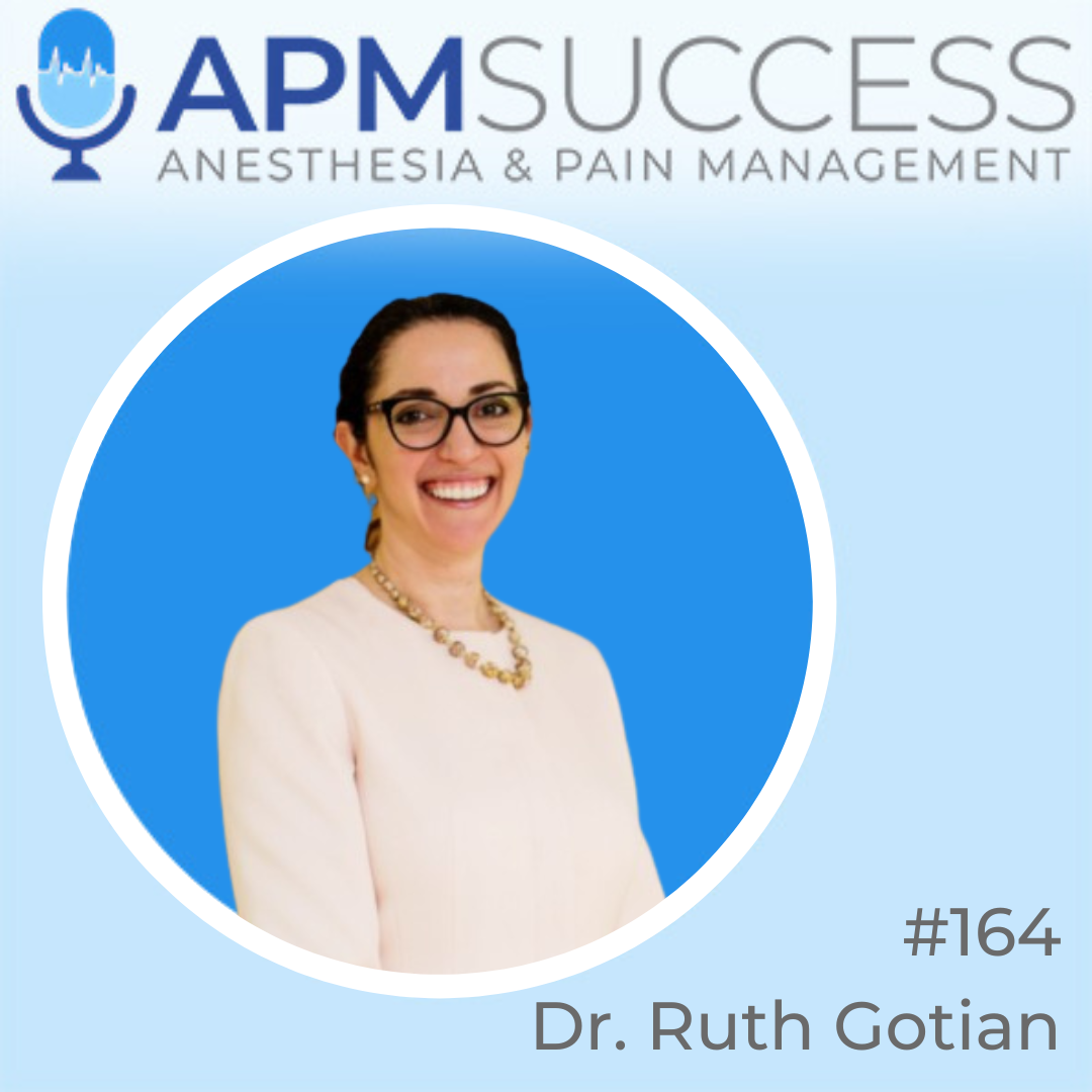 Episode 164: Meet The First Chief Learning Officer Of Anesthesiology w. Dr. Ruth Gotian, Ed.D.