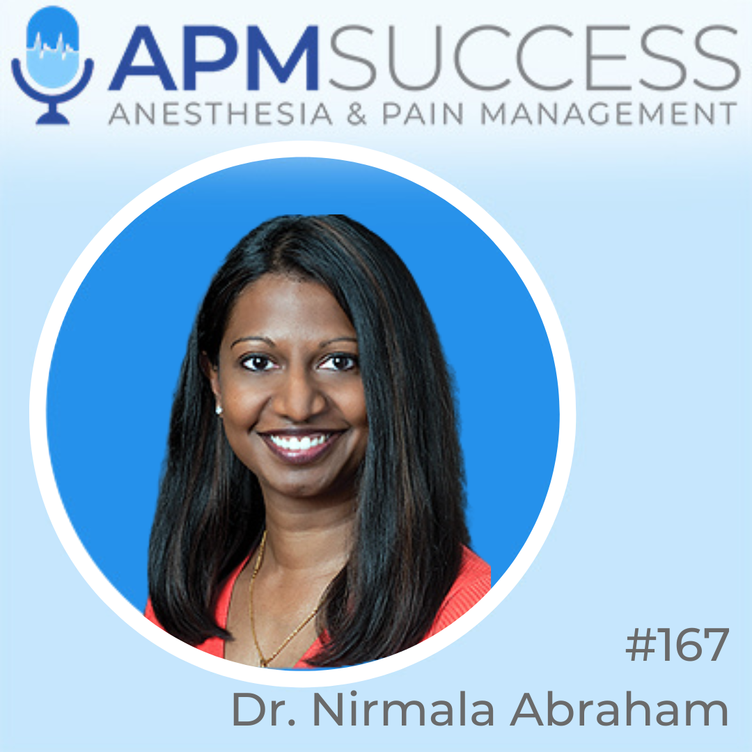 Episode 167: Revisited: Starting an HOPD Pain Practice From Scratch w. Dr. Nirmala Abraham