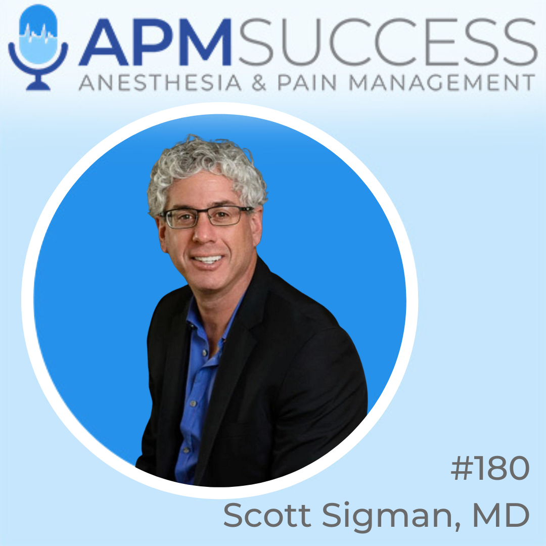 Episode 180: Important Career Lessons From an Orthopreneur w. Dr. Scott Sigman