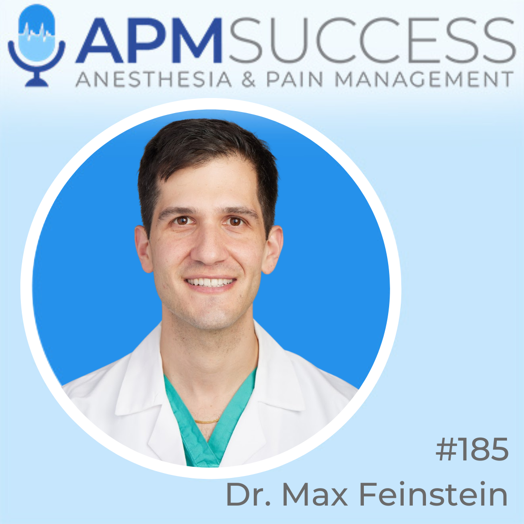 Episode 185: Using YouTube As An Anesthesiology Resident To Create Career Opportunity w. Dr. Max Feinstein