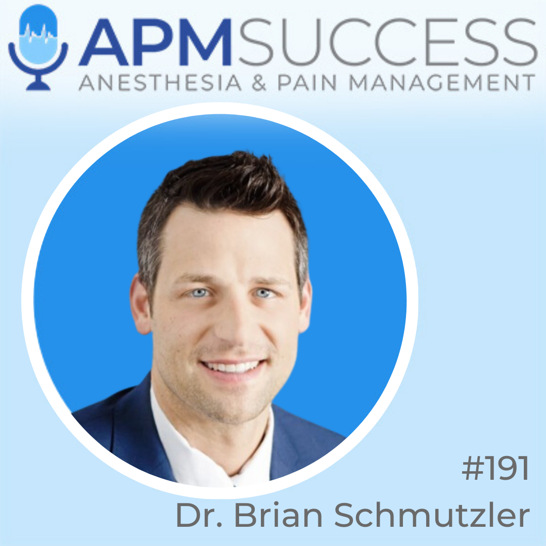 Episode 191: What Independent Anesthesia Groups Are Doing To Combat Staffing Challenges w. Dr. Brian Schmutzler