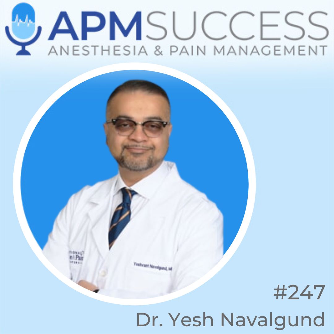 Episode 247: How Private Equity Can Enhance Your Practice (Or Not) w. Dr. Yesh Navalgund