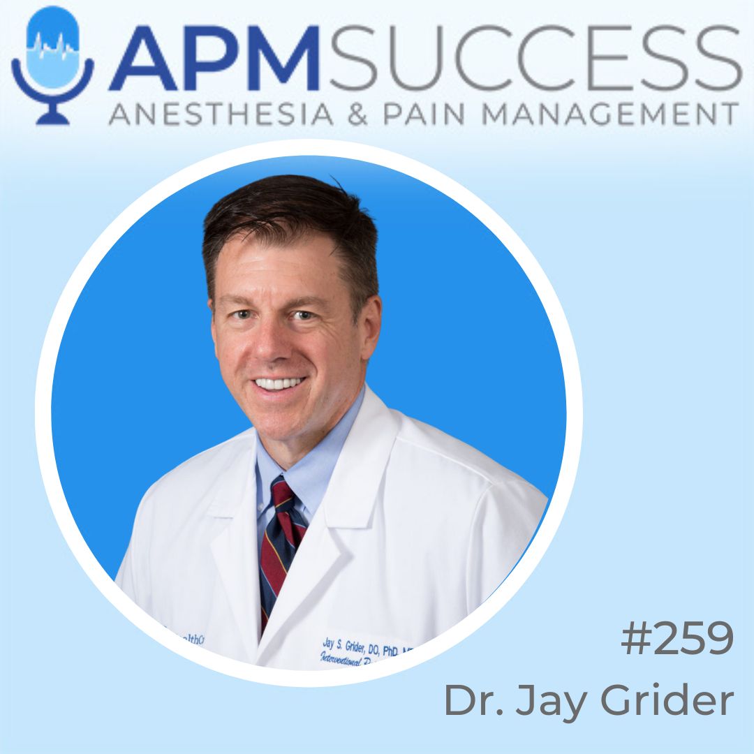 Episode 259: Creating A Sustainable Approach To Serving Medicaid Patients w. Dr. Jay Grider