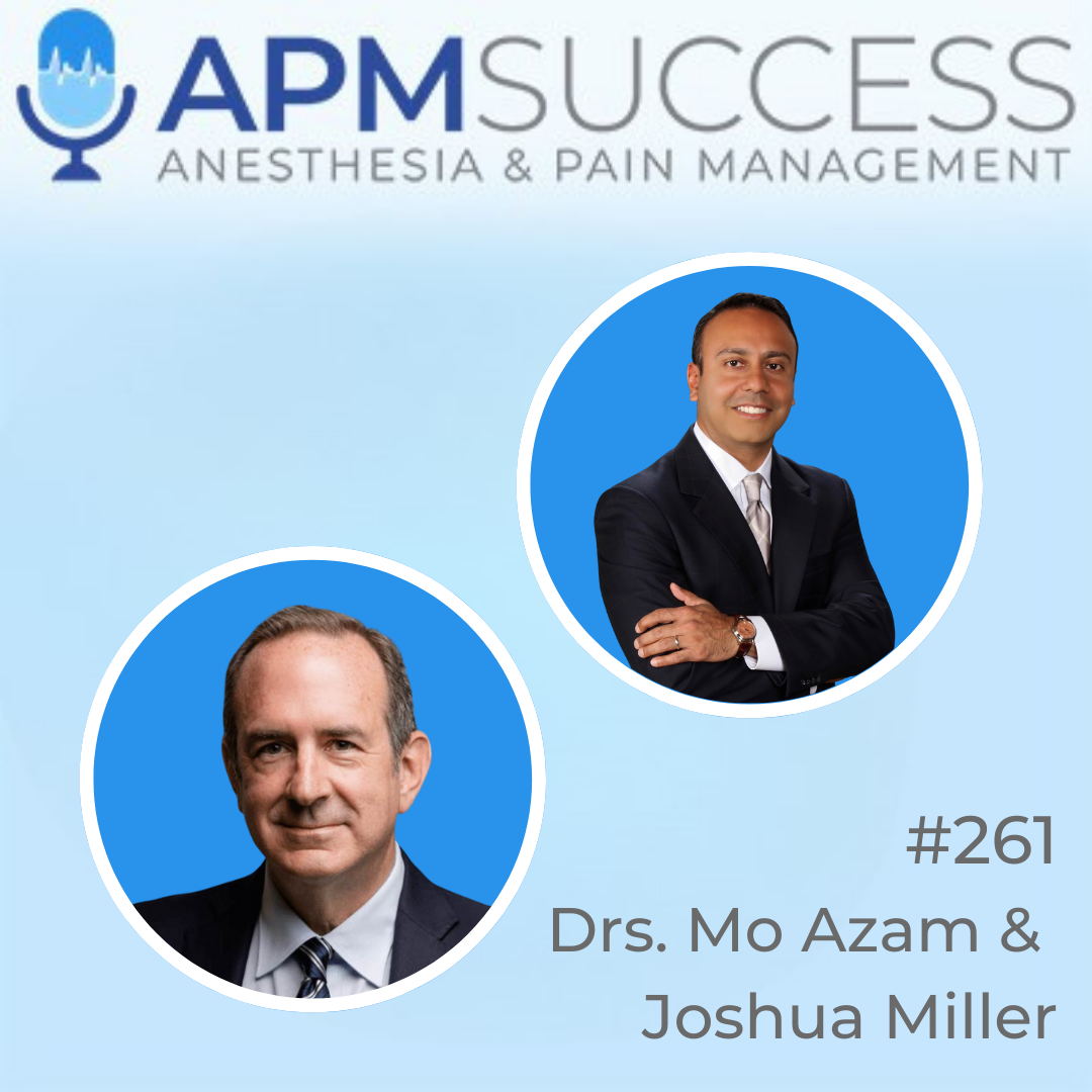 Episode 261: Important Private Practice Updates On The Future Of Anesthesia w. Drs. Mo Azam & Joshua Miller