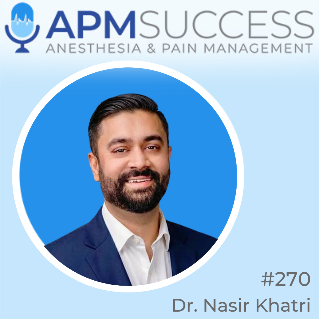 Episode 270: Equipping Pain Docs To Preempt Insurance Denials w. Dr. Nasir Khatri